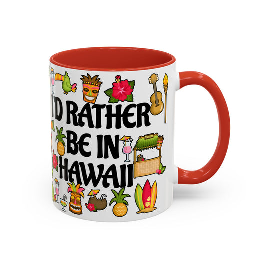 I'd Rather Be in Hawaii Accent Coffee Mug - Fun Tropical Drinkware for Beach Lovers