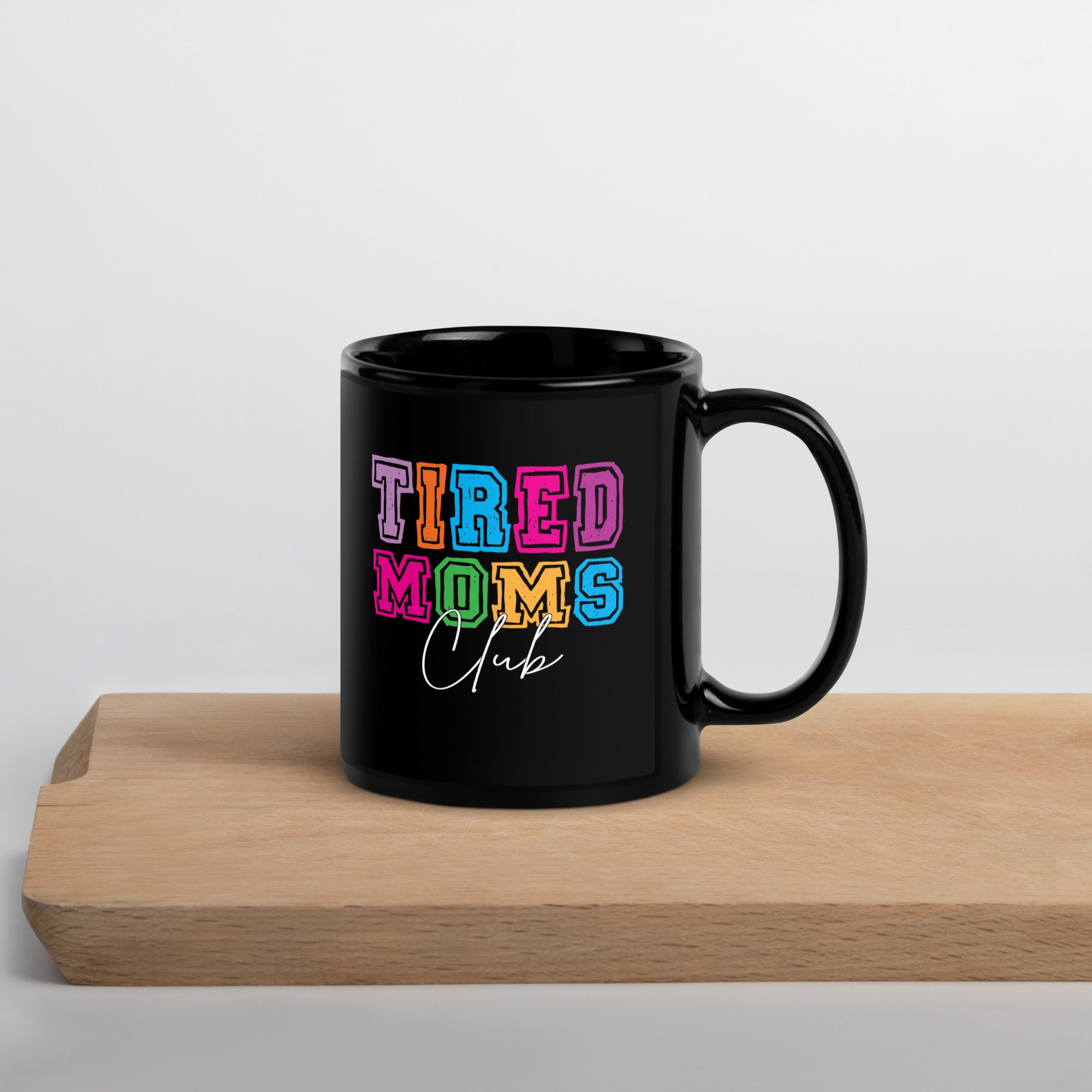 tired-moms-club-mug-tired-mama-mug-mom-mug-mothers-day-gif-new-mom-gift-mothers-day-mug-black-glossy-mug