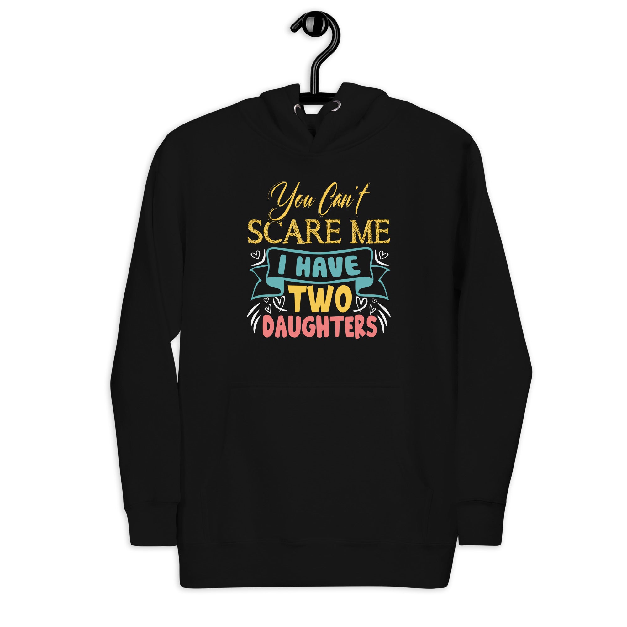 you-cant-scare-me-i-have-two-daughters-fathers-day-unisex-hoodie