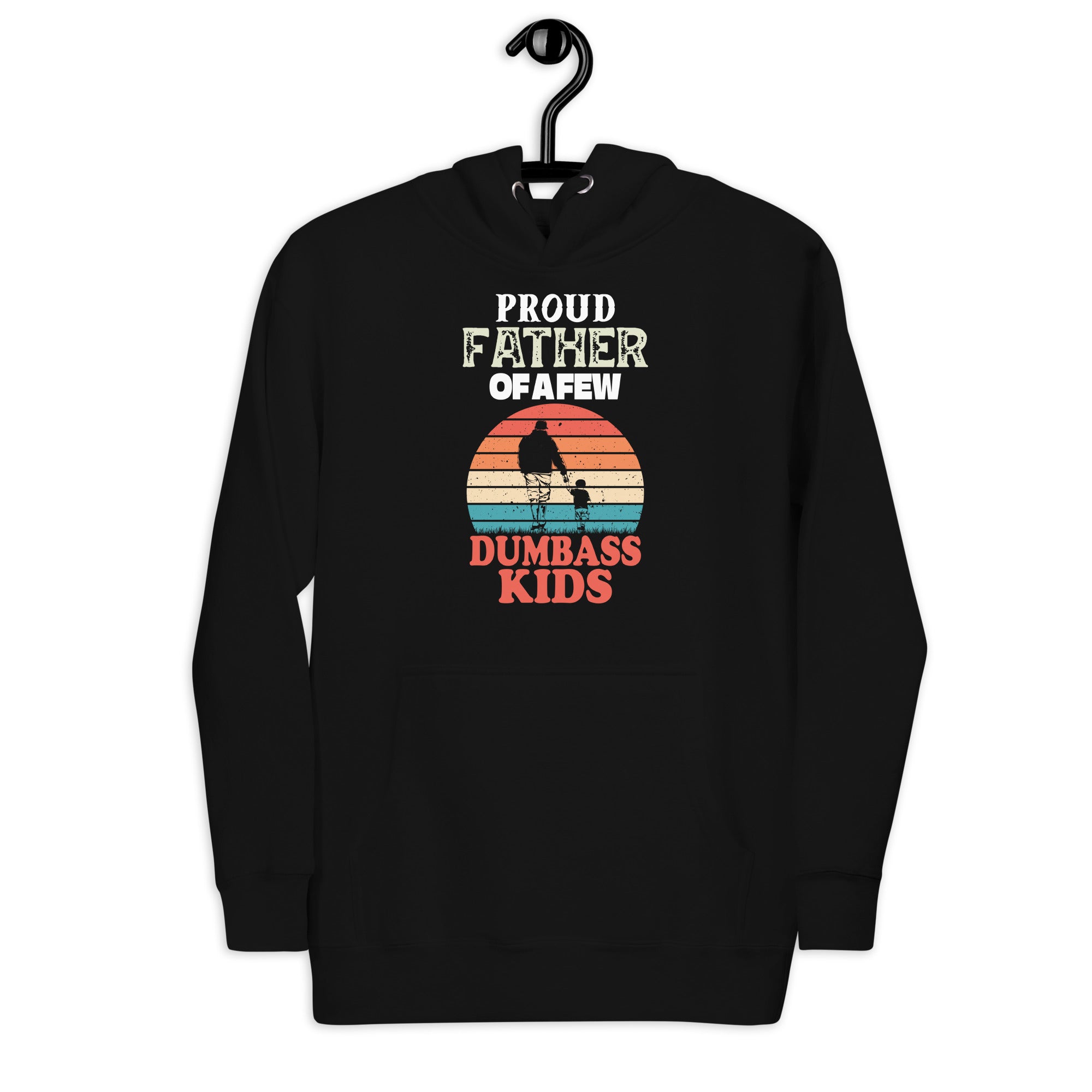 proud-father-of-a-few-dumbass-kids-funny-vintage-fathers-day-unisex-hoodie