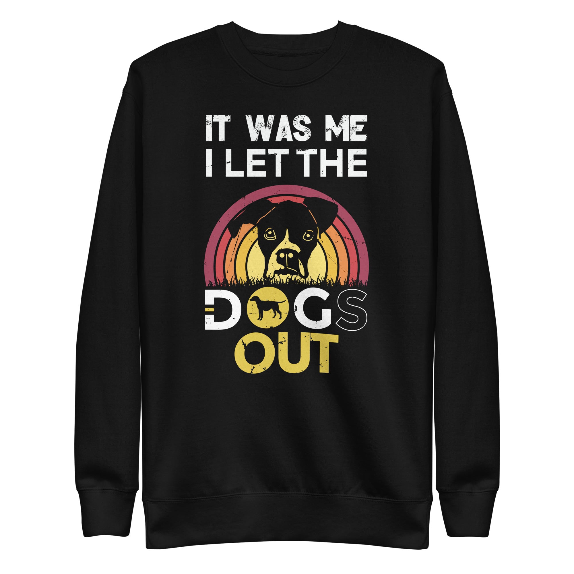 it-was-me-i-let-the-dogs-out-unisex-premium-sweatshirt