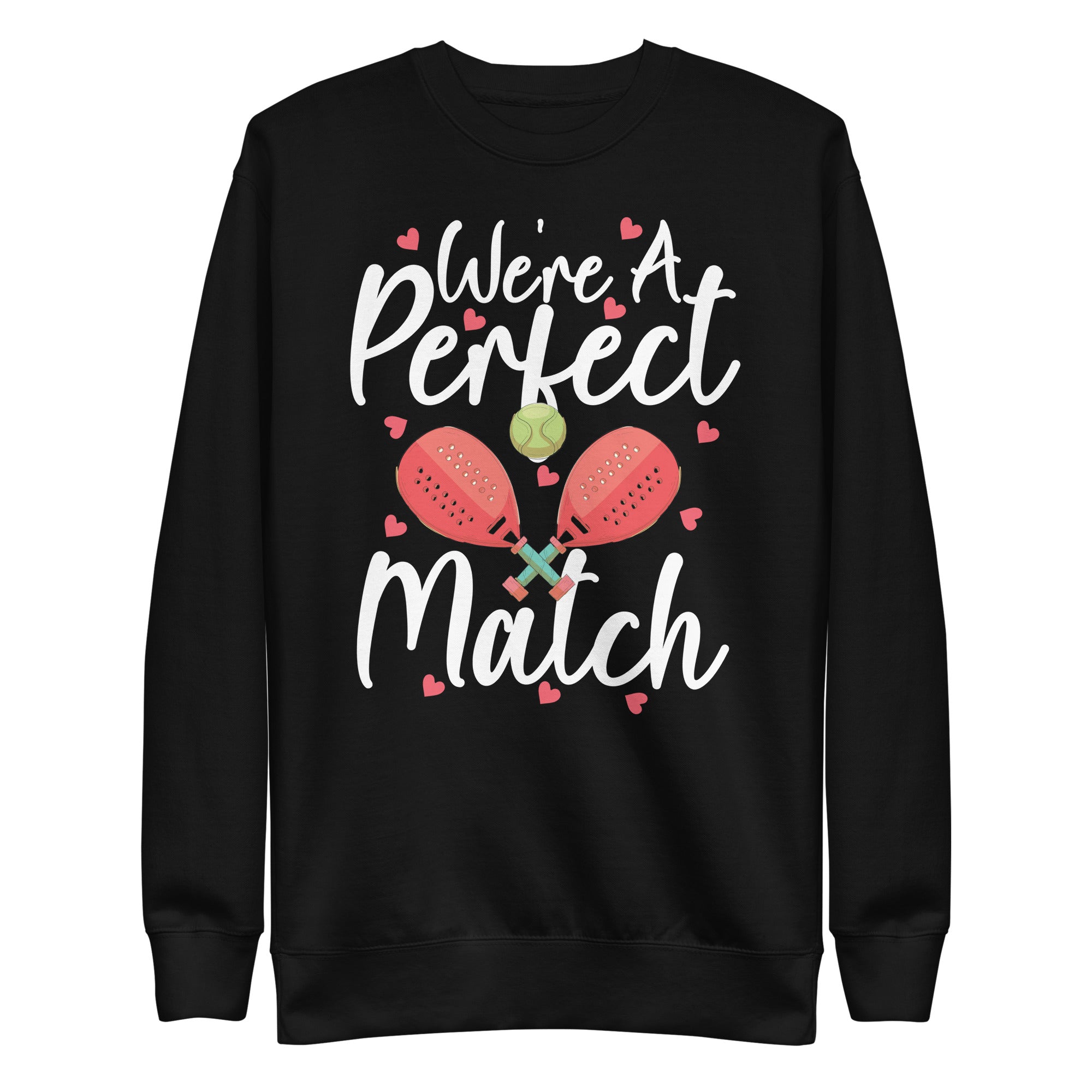 valentines-day-were-a-perfect-match-funny-pickleball-player-unisex-premium-sweatshirt