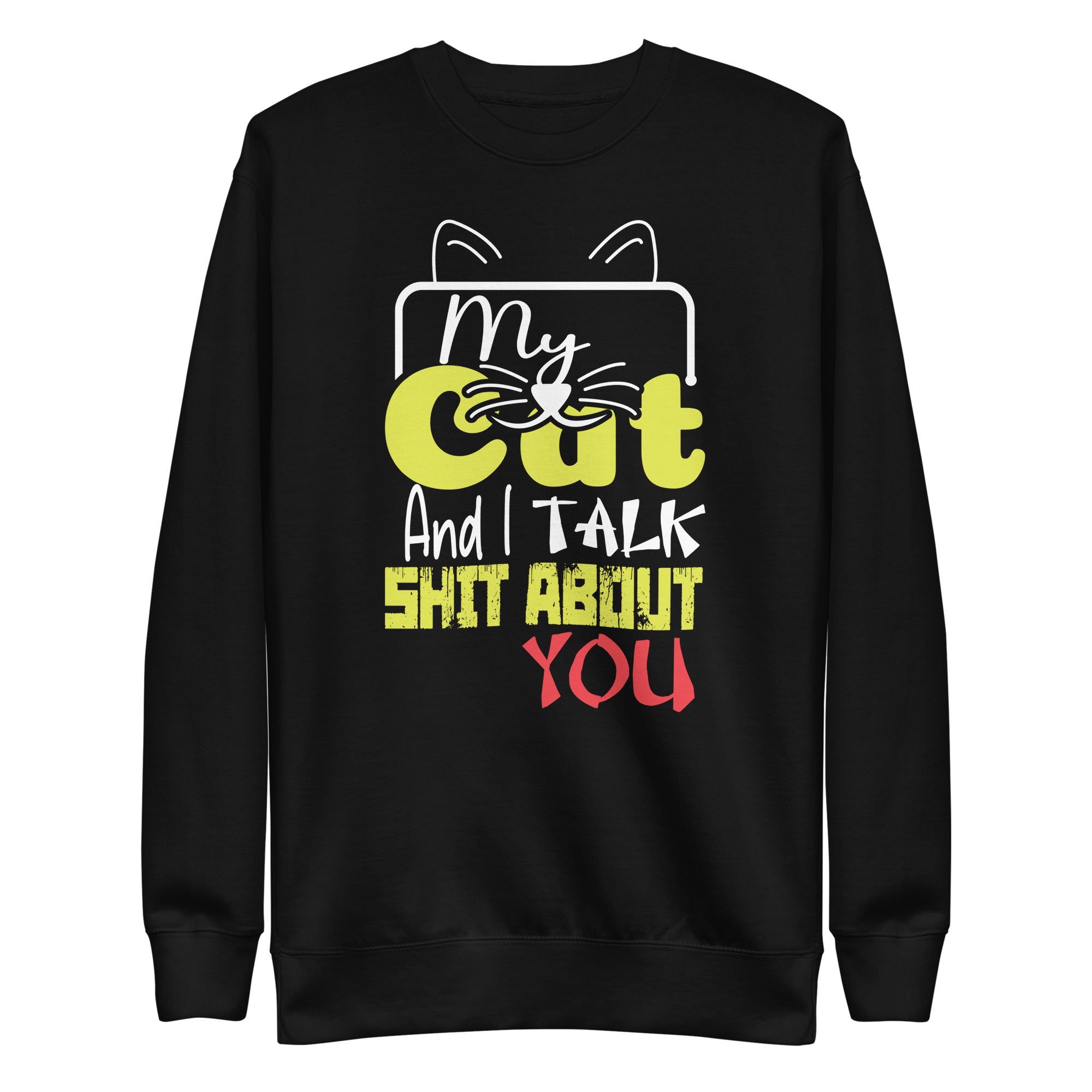 my-cat-and-i-talk-shit-about-you-vintage-funny-unisex-premium-sweatshirt