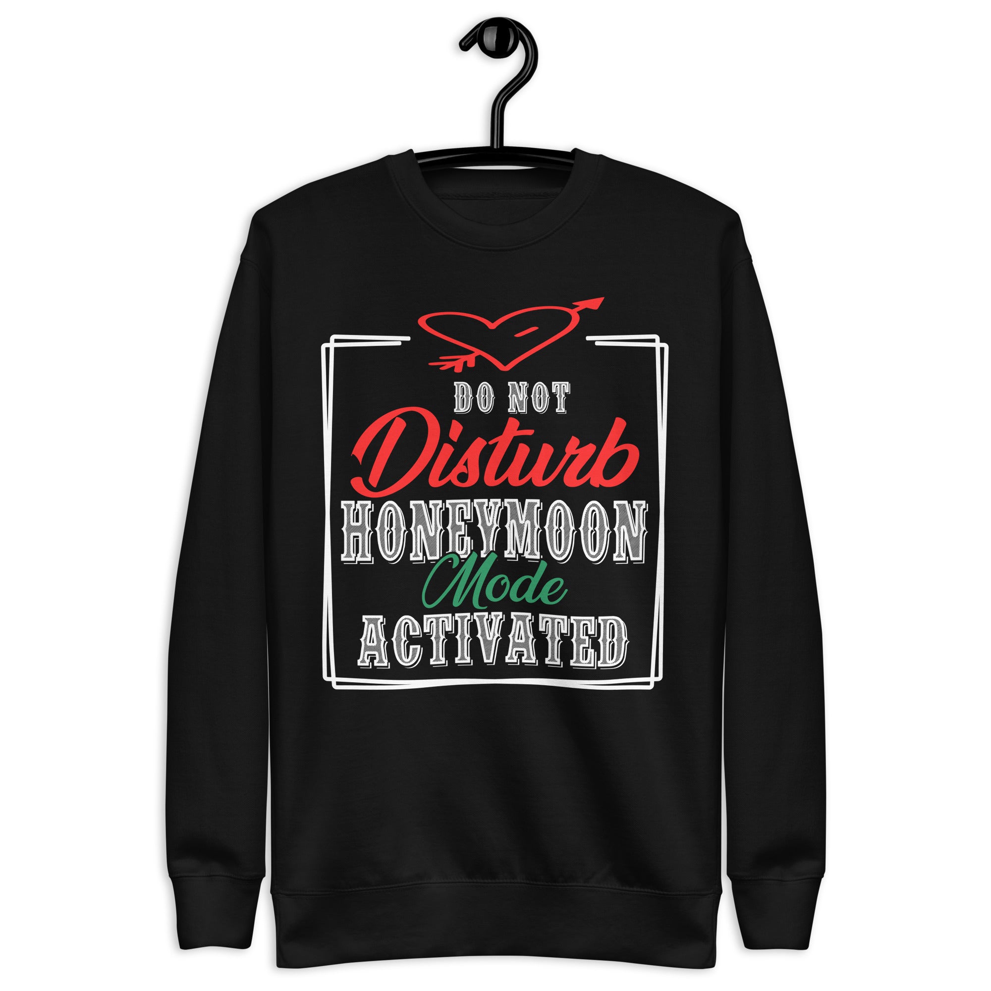 do-not-disturb-honeymoon-mode-activated-t-shirt-unisex-premium-sweatshirt