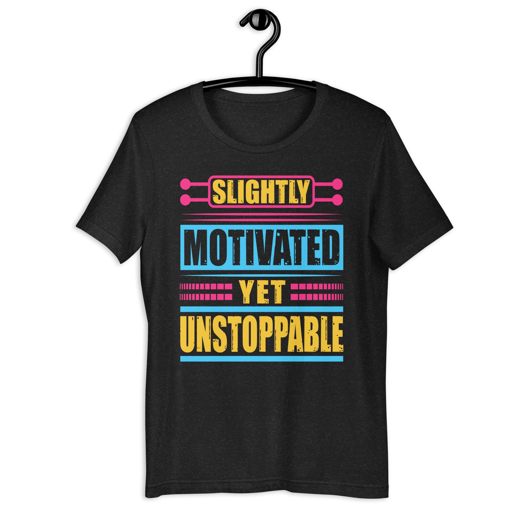 slightly-motivated-yet-unstoppable-t-shirt-unisex-t-shirt